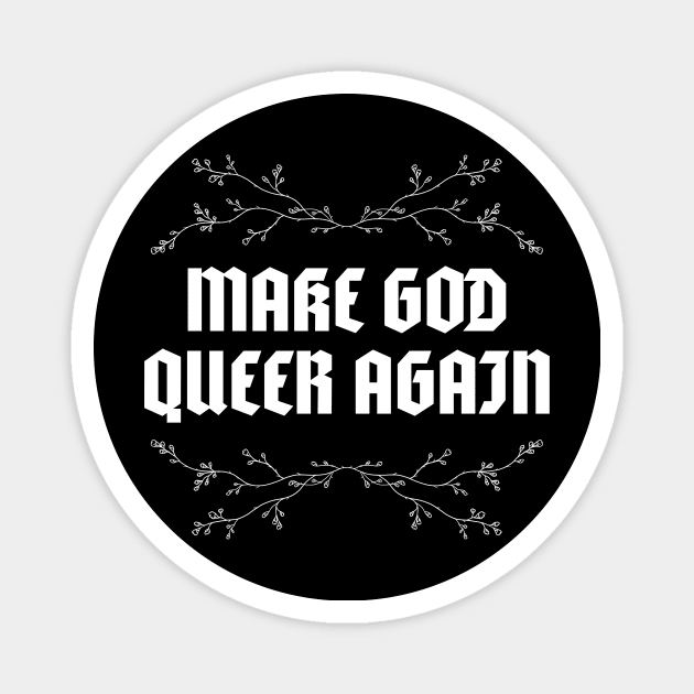 MAKE GOD QUEER AGAIN Magnet by CRUCIFIXVI